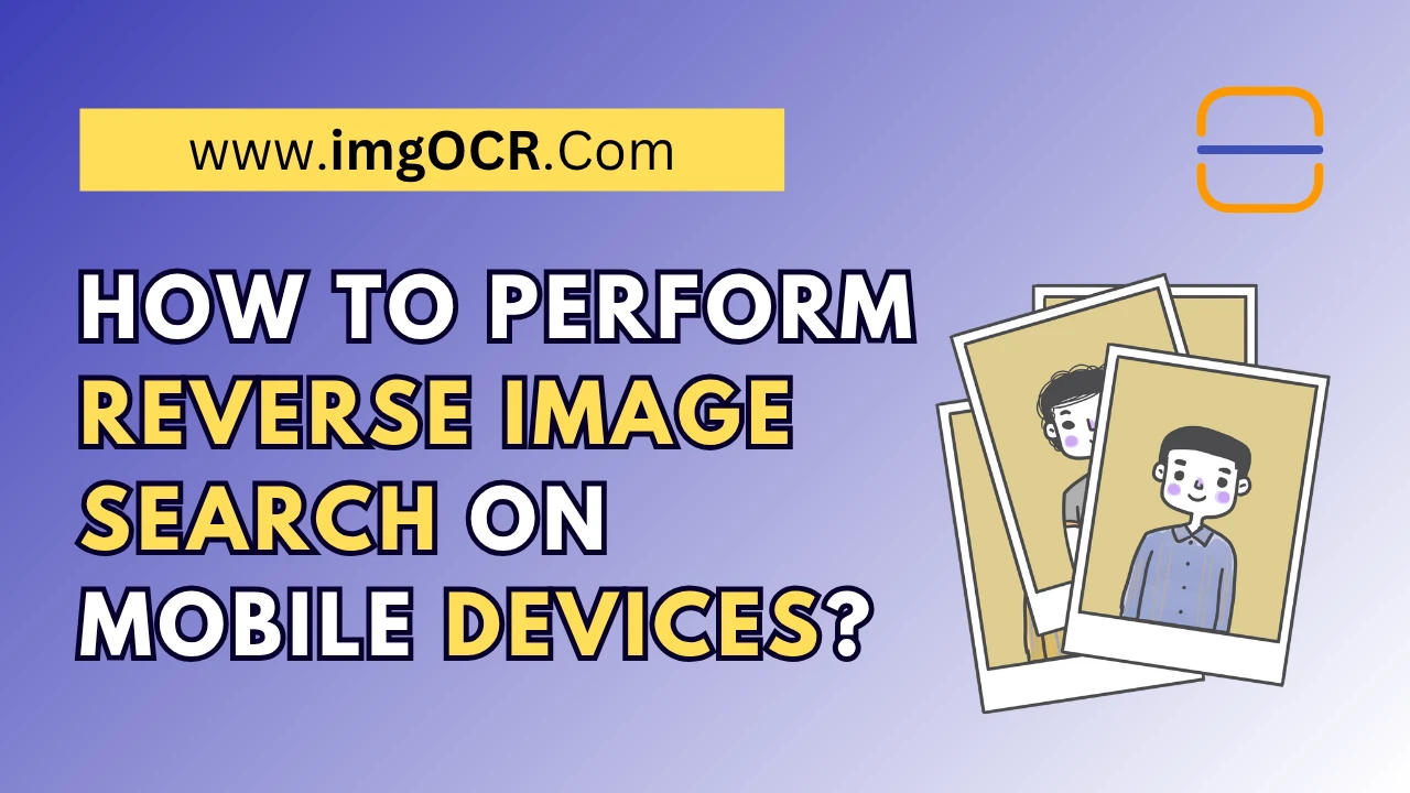 How to Perform a Reverse Image Search on Mobile Devices?